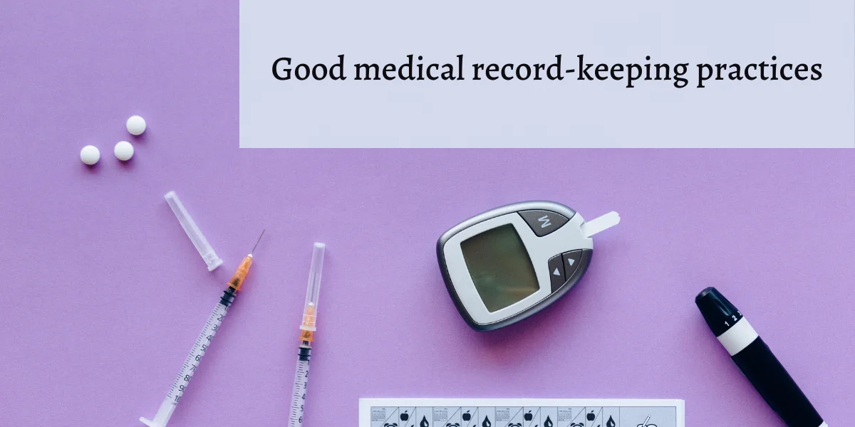 Good medical record keeping practices